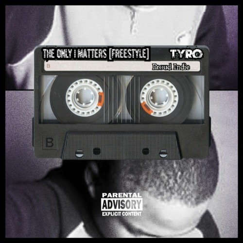 Tyro - The Only I Matters (Freestyle) Prod By Tyro.mp3