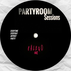 Calego DJ SET From @PARTYROOM Session 002
