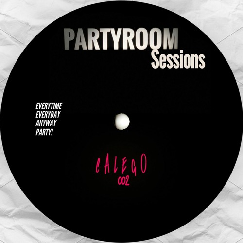 Calego DJ SET From @PARTYROOM Session 002