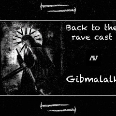 Back To The Rave Cast__Gibmalalk