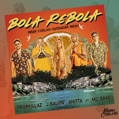 Tropkillaz, J Balvin, Anitta, MC Zaac, M35 & Vion Konger - Bola Rebola vs Outbreak (Mark Coelho Mash