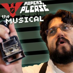Papers, Please - The Musical (Random Encounters) Full Song