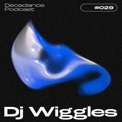 Decadance #029 | DJ Wiggles