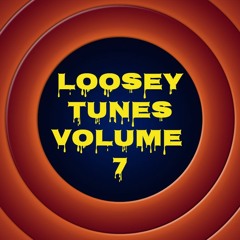 Loosey Tunes Vol.7