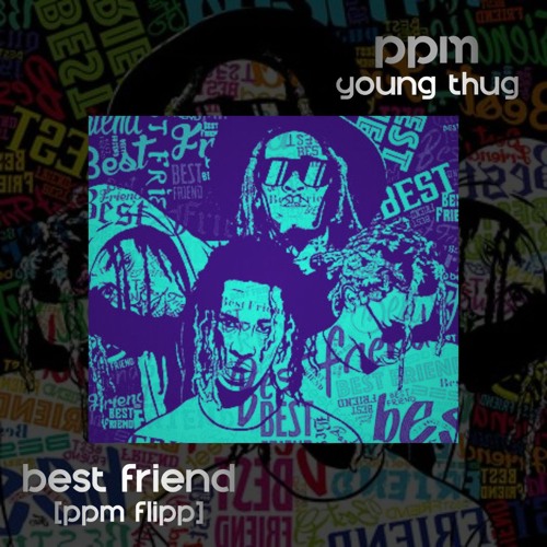 best friend [ppm flipp] by ppm - Free download on ToneDen