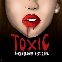 Toxic (feat. D.O.P.E.)