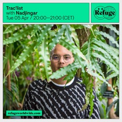 Nadjingar - Trac'list x Refuge Worldwide