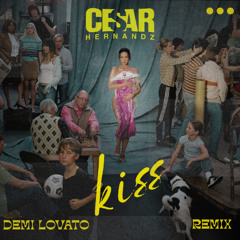 Demi Lovato - Kiss (Cesar HernandZ Remix)