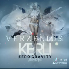 Kerli - Zero Gravity (B.RH Verzelius Mash)