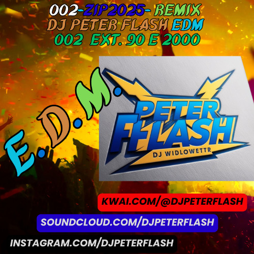 002-ZIP2025- REMIX DJ PETER FLASH EDM 002 Extended 90 e 2000