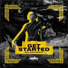 Zavala & Tornada - Get Started (Roland Remix)