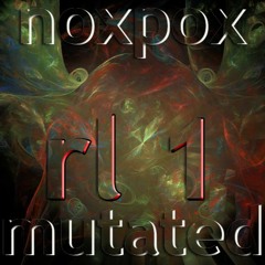 noxpox - rl 1 mutated (RMXproject) thanks my friends!!!