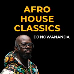 NowAnanda: Afro House Classics ft. Black Coffee, Shimza, Black Motion, Mobi Dixon, MoBlack