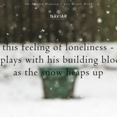 This Feeling Of Loneliness  (Naviarhaiku 419 )