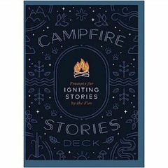 $${EBOOK} 📖 Campfire Stories Deck: Prompts for Igniting Conversation by the Fire     Cards – March