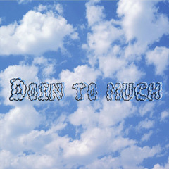 Doin To Much