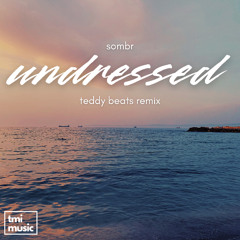 sombr - Undressed (Teddy Beats Remix)
