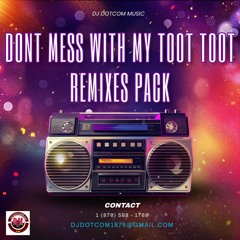 DONT MESS WITH MY TOOT TOOT (ROCK & ROLL REMIXES PACK)