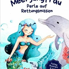 Read Pdf Mutmacher-geschichte Meerjungfrau Perle Auf Rettungsmission: Farbig Illustriert & Zum Mitm