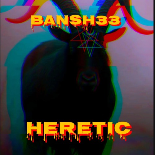 BANSH33 - HERETIC