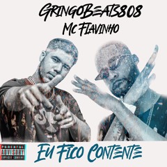GringoBeats808 Ft.MC Flavinho Eu FIco Contente