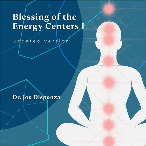 Stream Blessing Of The Energy Centers Guided Meditation By Joe Dispenza ...