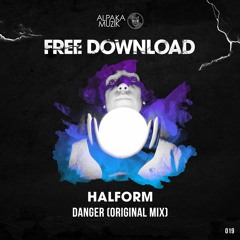 Halform - Danger (Original Mix) **FREE DOWNLOAD**