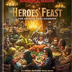 READ DOWNLOAD% Heroes' Feast (Dungeons & Dragons): The Official D&D Cookbook Online Book