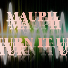 Maupii - Turn It Up