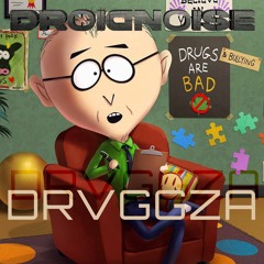 DROIDNOISE - DRVGGZA (FREE @ 420 FOLLOWS)