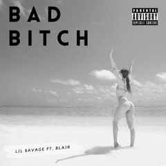 Bad Bitch (ft. Blair)