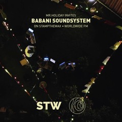Mr.Holiday invites Babani Soundsystem on Stamp The Wax x Worldwide FM