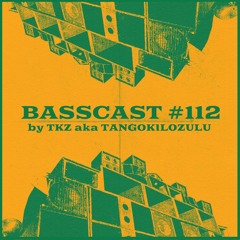 BASSCAST #112 By TKZ