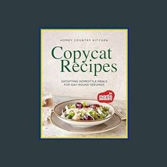 {PDF} ✨ Homey Country Kitchen Copycat Recipes: Satisfying Homestyle Meals for Day-Round Servings