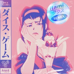 kouek - Dice Game (Itami Dakusu Remix)