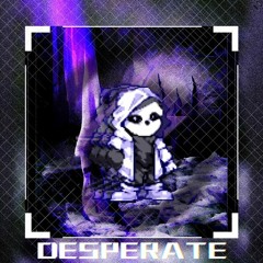 [Underfell-Pale]Desperate（BUT Fedoried)