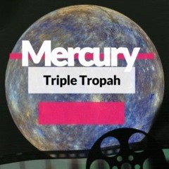 Mercury_Triple Tropah