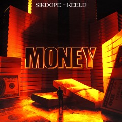 Sikdope, Keeld - Money
