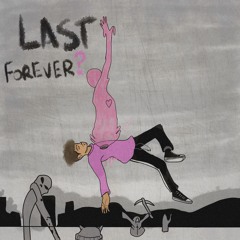 Last Forever?