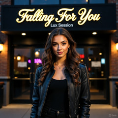 Falling For You - Lux Session