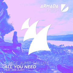 Space Jump Salute feat. Dee Ajayi - All You Need (Original Mix)