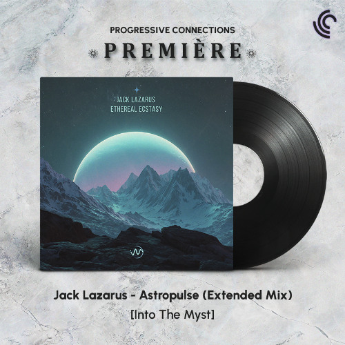 PREMIÈRE: Jack Lazarus - Astropulse (Extended Mix) [Into The Myst]