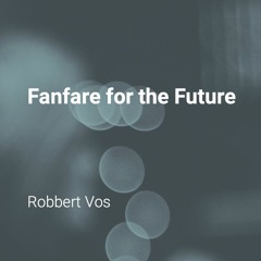 Fanfare for the Future - Robbert Vos (Brass Band Version)