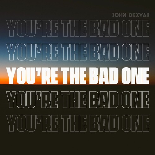 Ｙｏｕ＇ｒｅ ｔｈｅ Ｂａｄ Ｏｎｅ