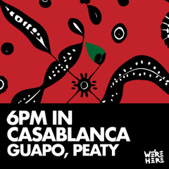 GUAPO (AO), PEATY X LATIN MAFIA - 6pm in Casablanca X Julieta (FoxX Edit)