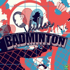 KILLER BADMINTON: DIRECT AUDIO