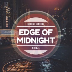 Groove Control & Cheeze - Edge Of Midnight