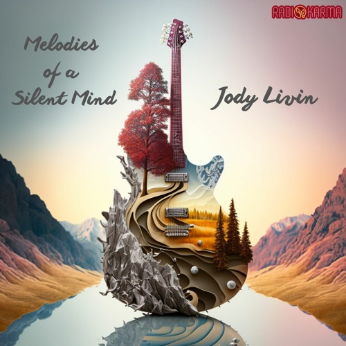 Jody Livin - Melodies Of A Silent Mind [Radio Karma]