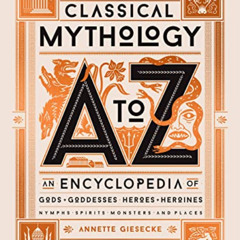 [FREE] EPUB 💖 Classical Mythology A to Z: An Encyclopedia of Gods & Goddesses, Heroe