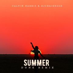 Calvin Harris Summer By DJCRAIGREED DONK Extended Remix